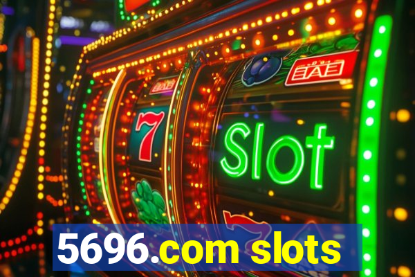 5696.com slots